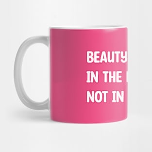 Beauty is a light Mug